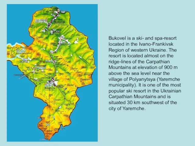 Bukovel is a ski- and spa-resort located in the Ivano-Frankivsk Region of