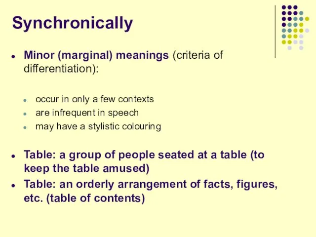 Synchronically Minor (marginal) meanings (criteria of differentiation): occur in only a few