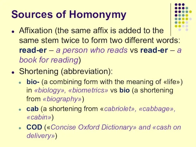 Sources of Homonymy Affixation (the same affix is added to the same
