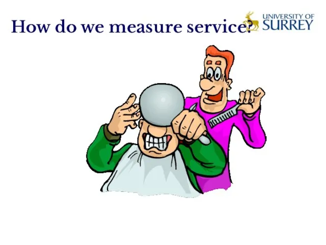 How do we measure service?