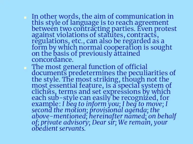 In other words, the aim of communication in this style of language