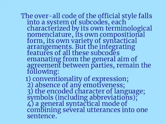 The over-all code of the official style falls into a system of