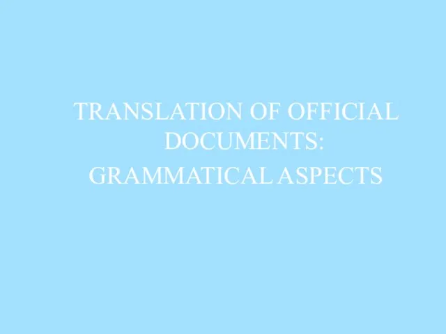 TRANSLATION OF OFFICIAL DOCUMENTS: GRAMMATICAL ASPECTS