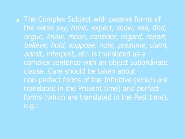 The Complex Subject with passive forms of the verbs say, think, expect,