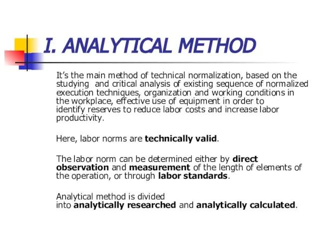 I. ANALYTICAL METHOD It’s the main method of technical normalization, based on