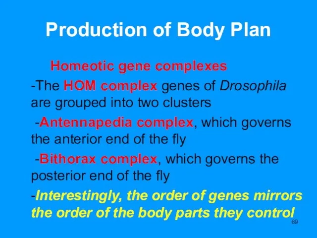 Production of Body Plan Homeotic gene complexes -The HOM complex genes of