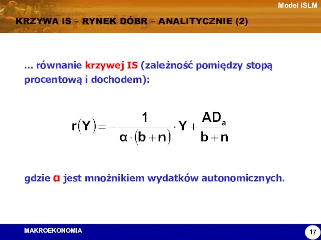 Model ISLM KRZYWA IS – RYNEK DÓBR – ANALITYCZNIE (2) ... równanie