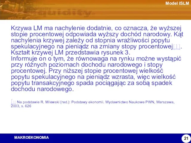 Model ISLM Krzywa LM ma nachylenie dodatnie, co oznacza, że wyższej stopie