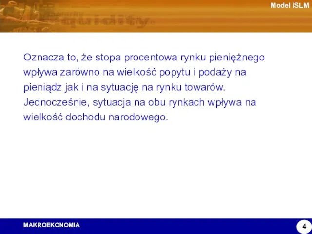 Model ISLM Oznacza to, że stopa procentowa rynku pieniężnego wpływa zarówno na