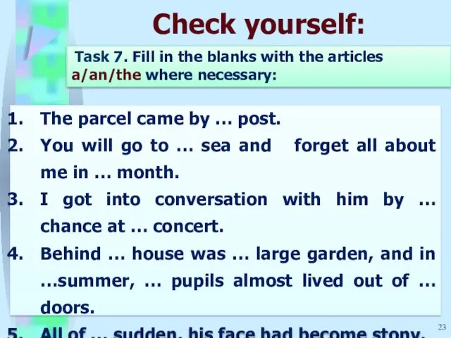 Check yourself: Task 7. Fill in the blanks with the articles a/an/the