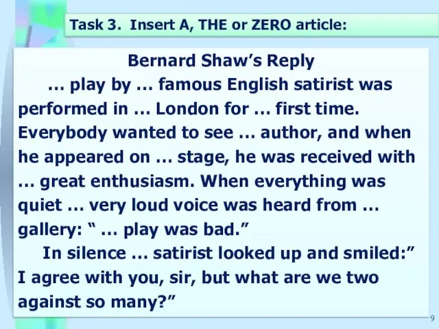 Task 3. Insert A, THE or ZERO article: Bernard Shaw’s Reply …