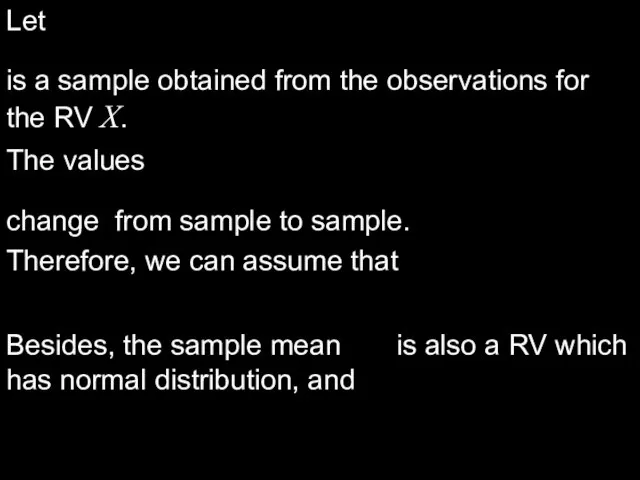 Let is a sample obtained from the observations for the RV X.