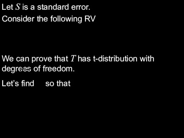 Let S is a standard error. Consider the following RV We can