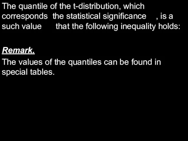 The quantile of the t-distribution, which corresponds the statistical significance , is