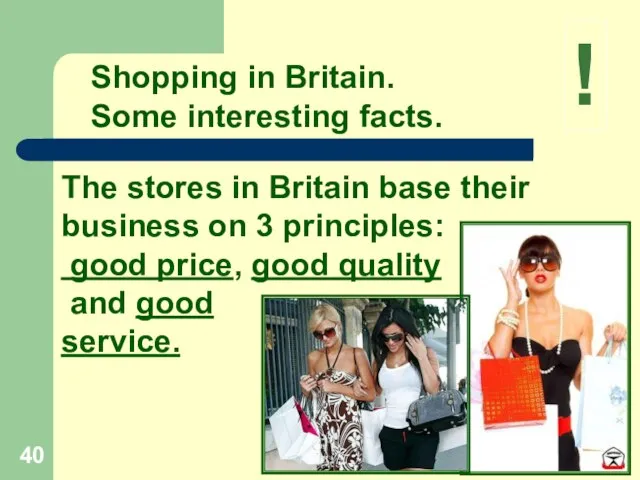 Shopping in Britain. Some interesting facts. The stores in Britain base their