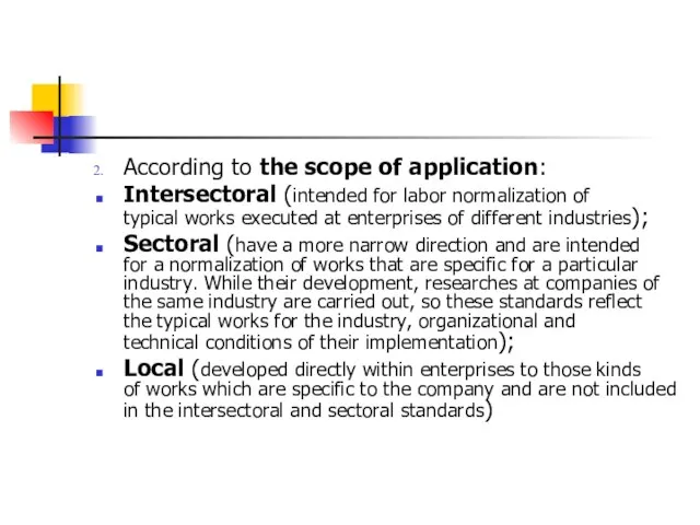 According to the scope of application: Intersectoral (intended for labor normalization of