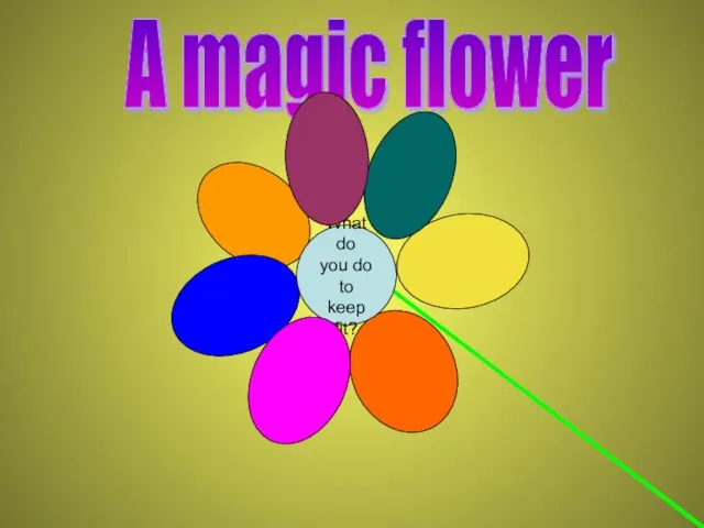 What do you do to keep fit? A magic flower