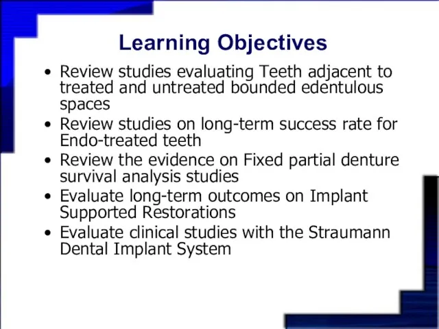 Learning Objectives Review studies evaluating Teeth adjacent to treated and untreated bounded