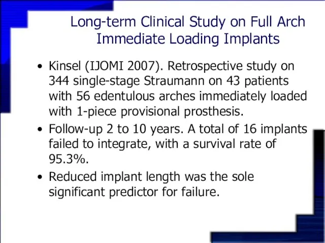 Long-term Clinical Study on Full Arch Immediate Loading Implants Kinsel (IJOMI 2007).