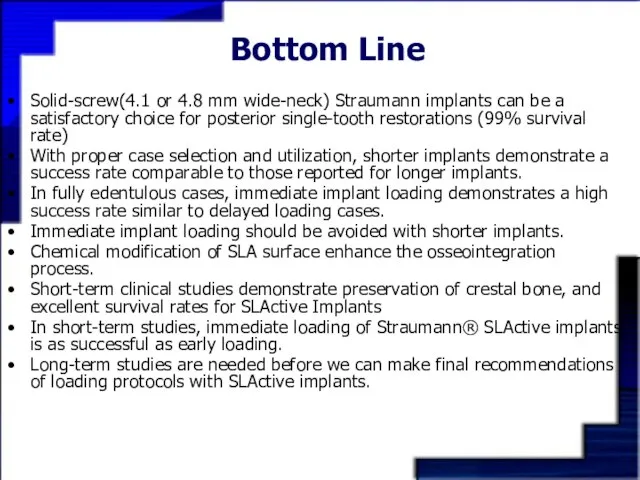 Bottom Line Solid-screw(4.1 or 4.8 mm wide-neck) Straumann implants can be a