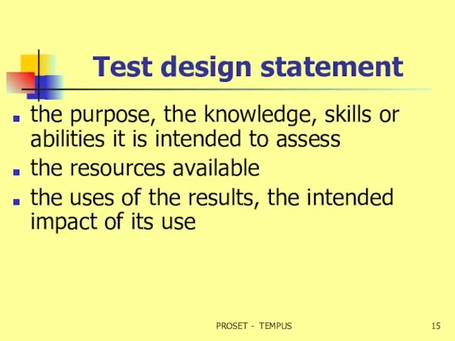 Test design statement the purpose, the knowledge, skills or abilities it is