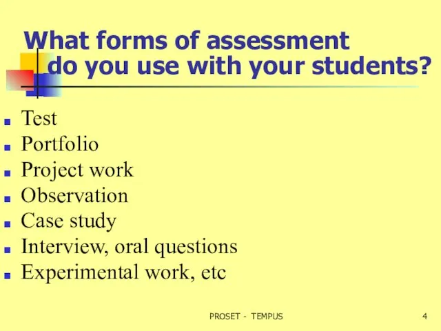 What forms of assessment do you use with your students? Test Portfolio