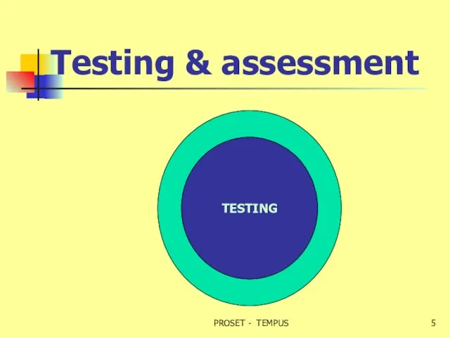 Testing & assessment PROSET - TEMPUS EVALUATON TESTING