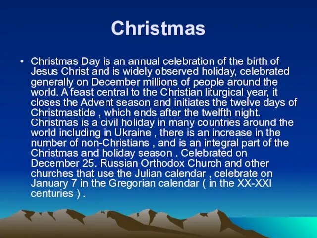 Christmas Christmas Day is an annual celebration of the birth of Jesus