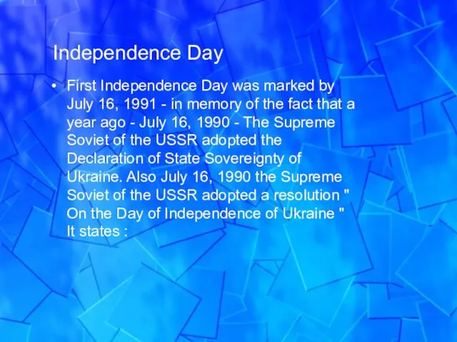 Independence Day First Independence Day was marked by July 16, 1991 -