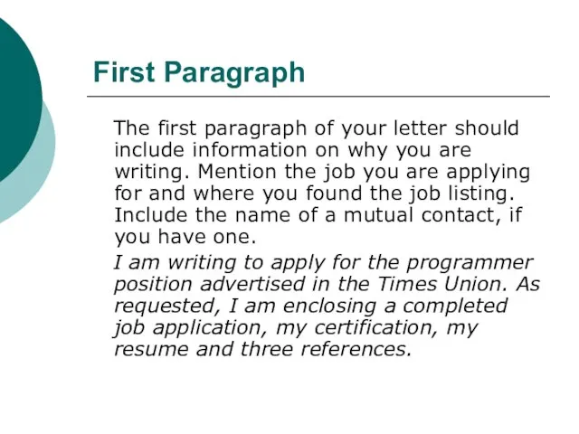 First Paragraph The first paragraph of your letter should include information on