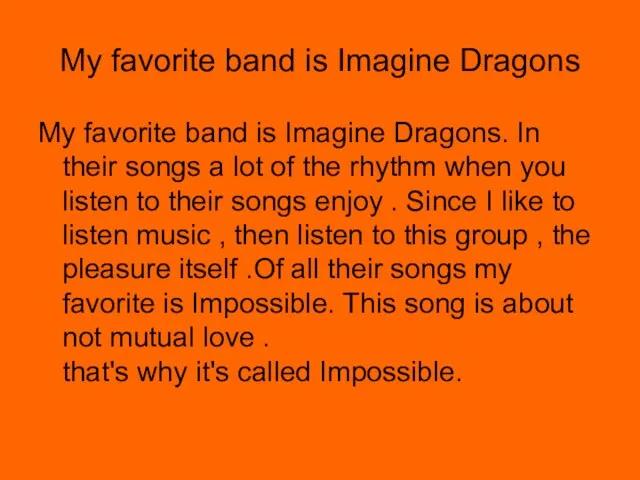 My favorite band is Imagine Dragons My favorite band is Imagine Dragons.
