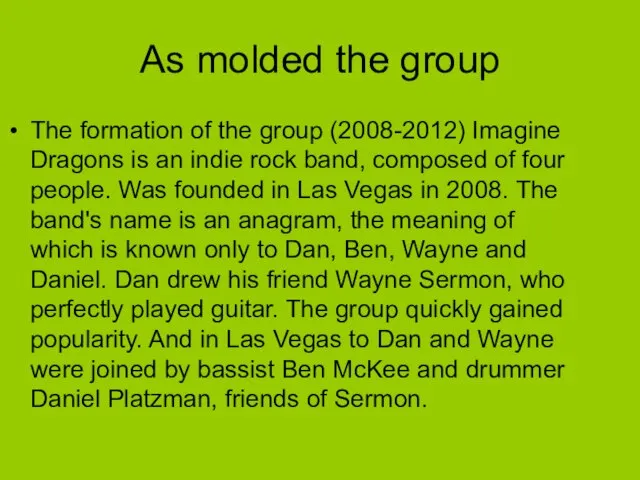 As molded the group The formation of the group (2008-2012) Imagine Dragons