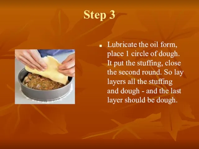 Step 3 Lubricate the oil form, place 1 circle of dough. It