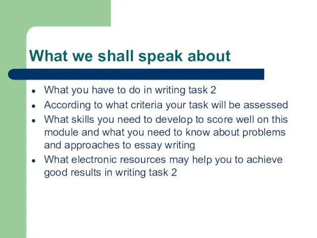 What we shall speak about What you have to do in writing