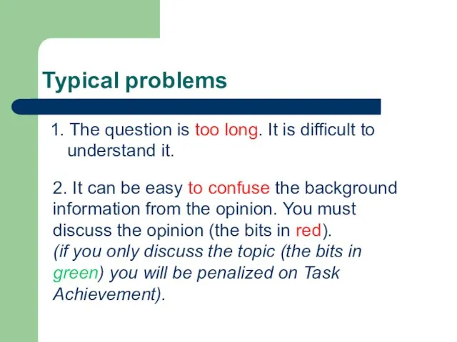 Typical problems 1. The question is too long. It is difficult to