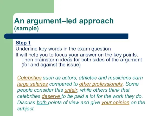 An argument–led approach (sample) Step 1 Underline key words in the exam