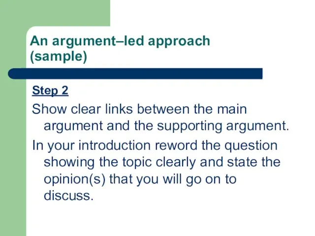 Step 2 Show clear links between the main argument and the supporting