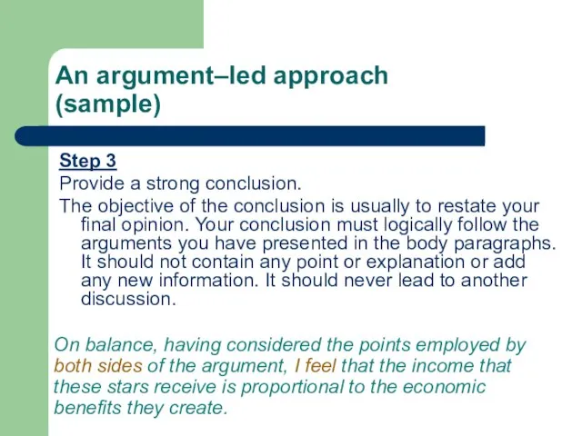 Step 3 Provide a strong conclusion. The objective of the conclusion is