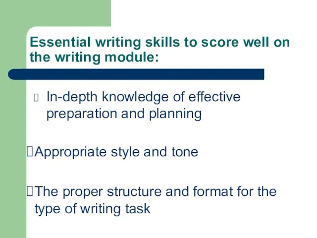 Essential writing skills to score well on the writing module: In-depth knowledge