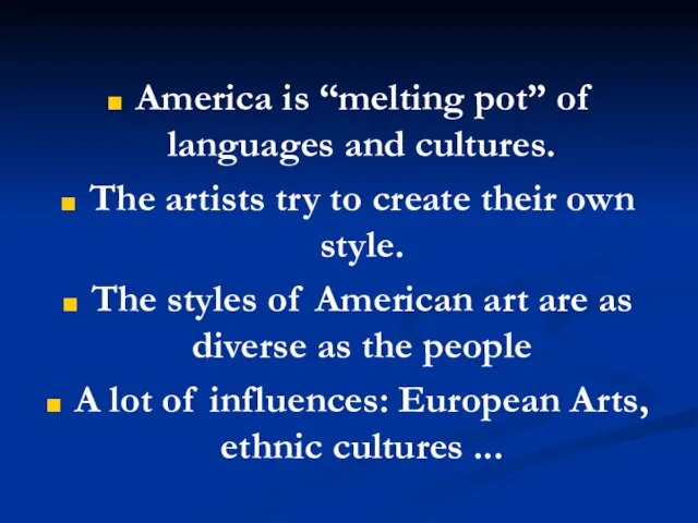 America is “melting pot” of languages and cultures. The artists try to