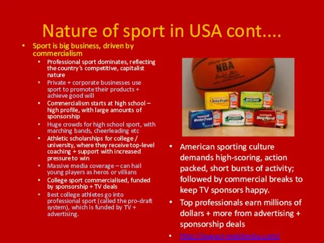 Nature of sport in USA cont.... Sport is big business, driven by