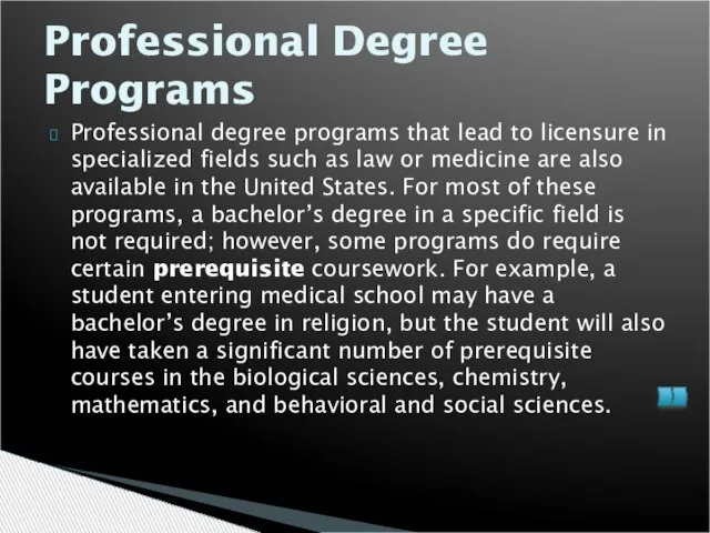 Professional Degree Programs Professional degree programs that lead to licensure in specialized