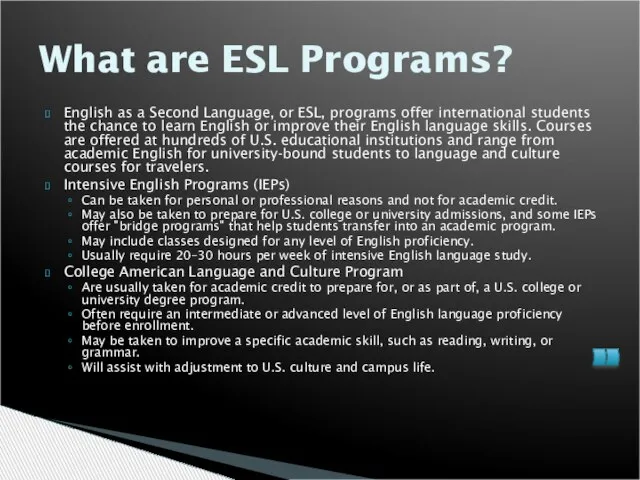 What are ESL Programs? English as a Second Language, or ESL, programs