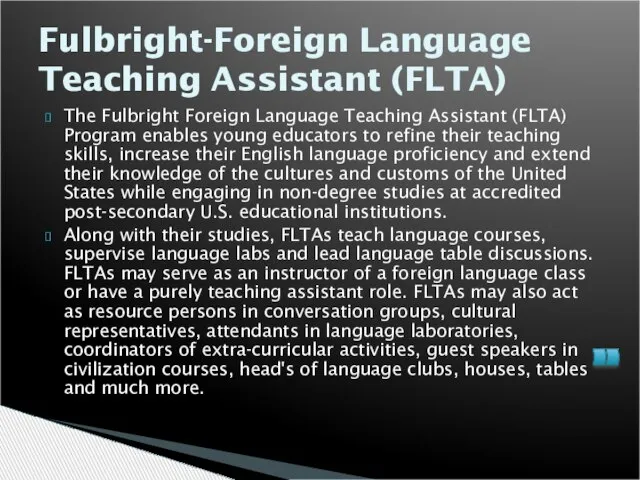 Fulbright-Foreign Language Teaching Assistant (FLTA) The Fulbright Foreign Language Teaching Assistant (FLTA)