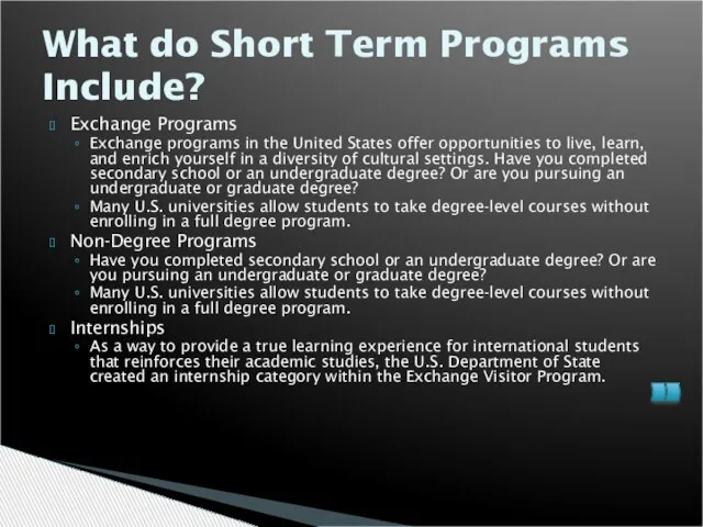 What do Short Term Programs Include? Exchange Programs Exchange programs in the