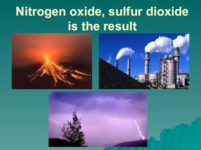Nitrogen oxide, sulfur dioxide is the result