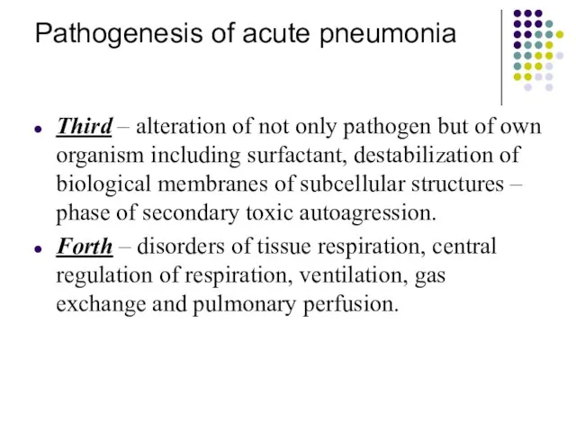 Pathogenesis of acute pneumonia Third – alteration of not only pathogen but