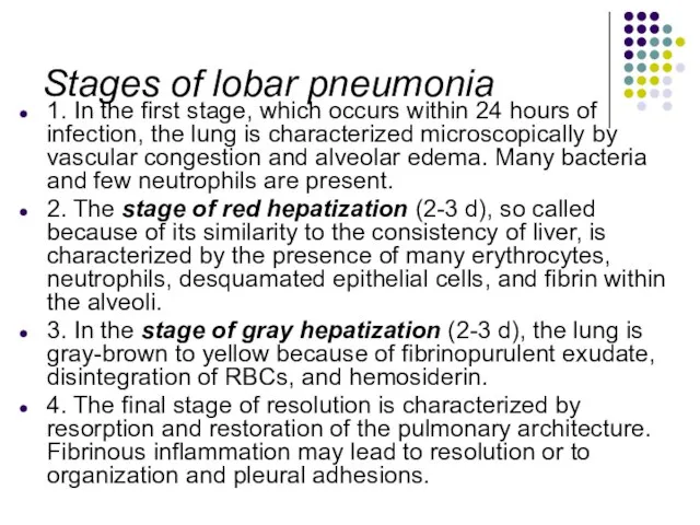 Stages of lobar pneumonia 1. In the first stage, which occurs within