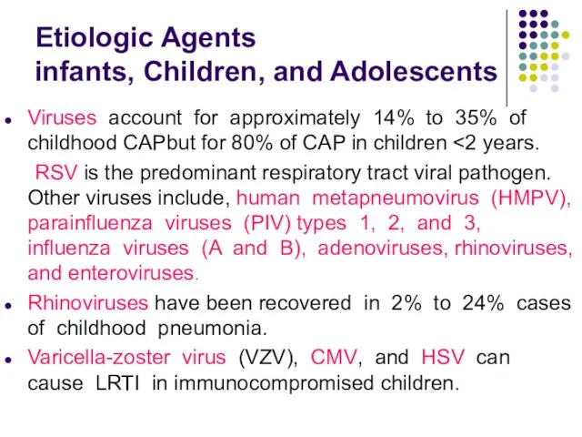 Etiologic Agents infants, Children, and Adolescents Viruses account for approximately 14% to