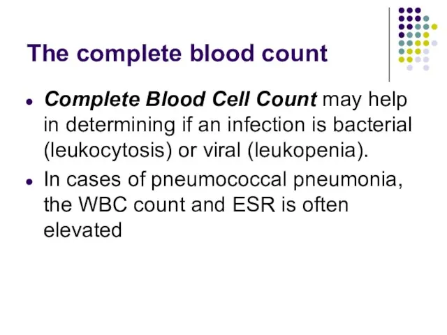 The complete blood count Complete Blood Cell Count may help in determining